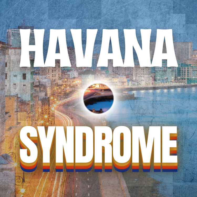 Havana Syndrome Audio Drama by Stormfire Productions